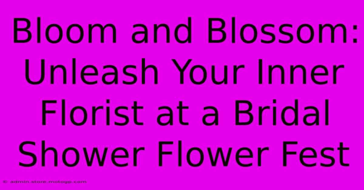 Bloom And Blossom: Unleash Your Inner Florist At A Bridal Shower Flower Fest