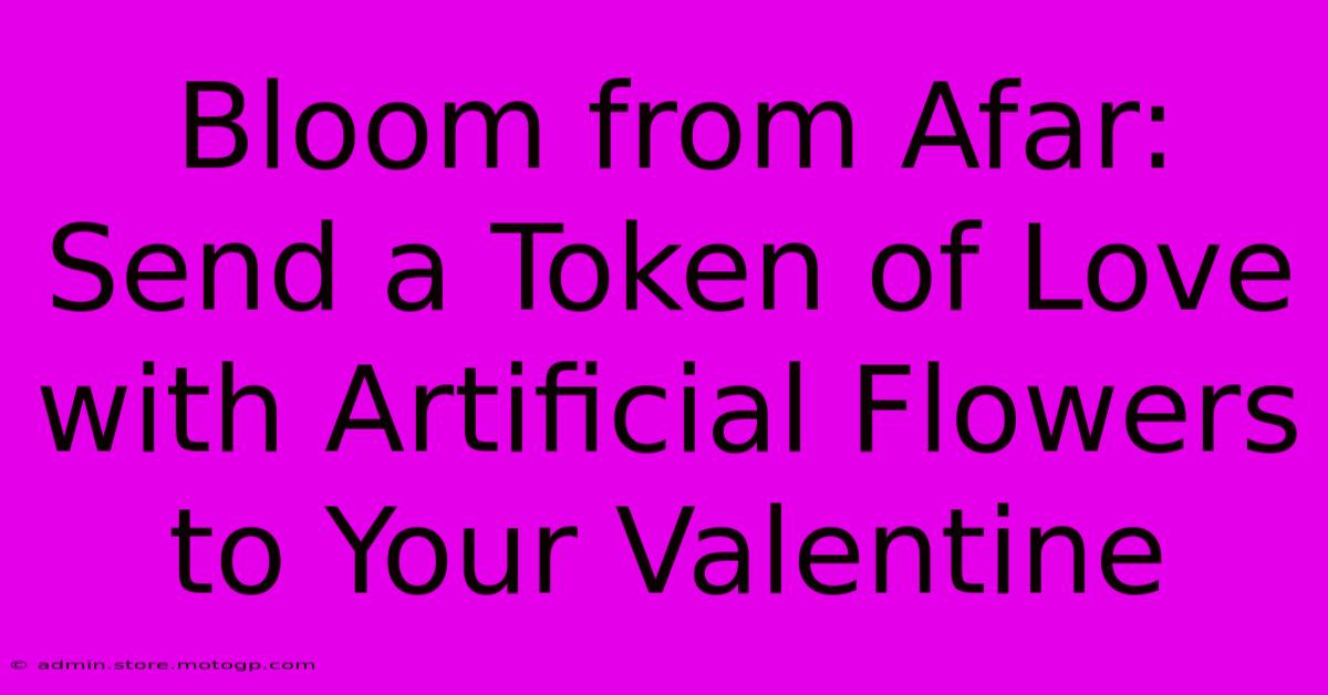 Bloom From Afar: Send A Token Of Love With Artificial Flowers To Your Valentine