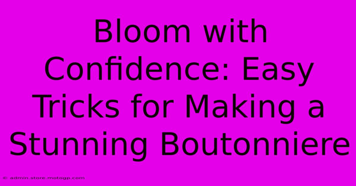 Bloom With Confidence: Easy Tricks For Making A Stunning Boutonniere