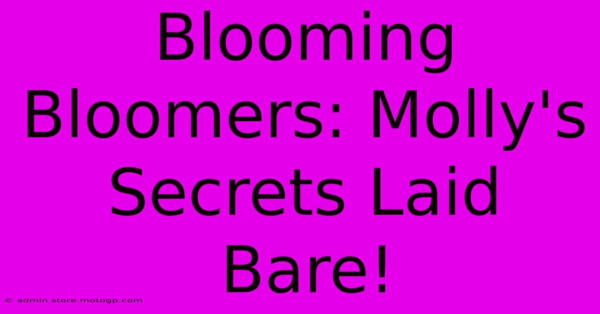 Blooming Bloomers: Molly's Secrets Laid Bare!