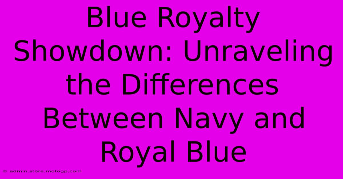 Blue Royalty Showdown: Unraveling The Differences Between Navy And Royal Blue