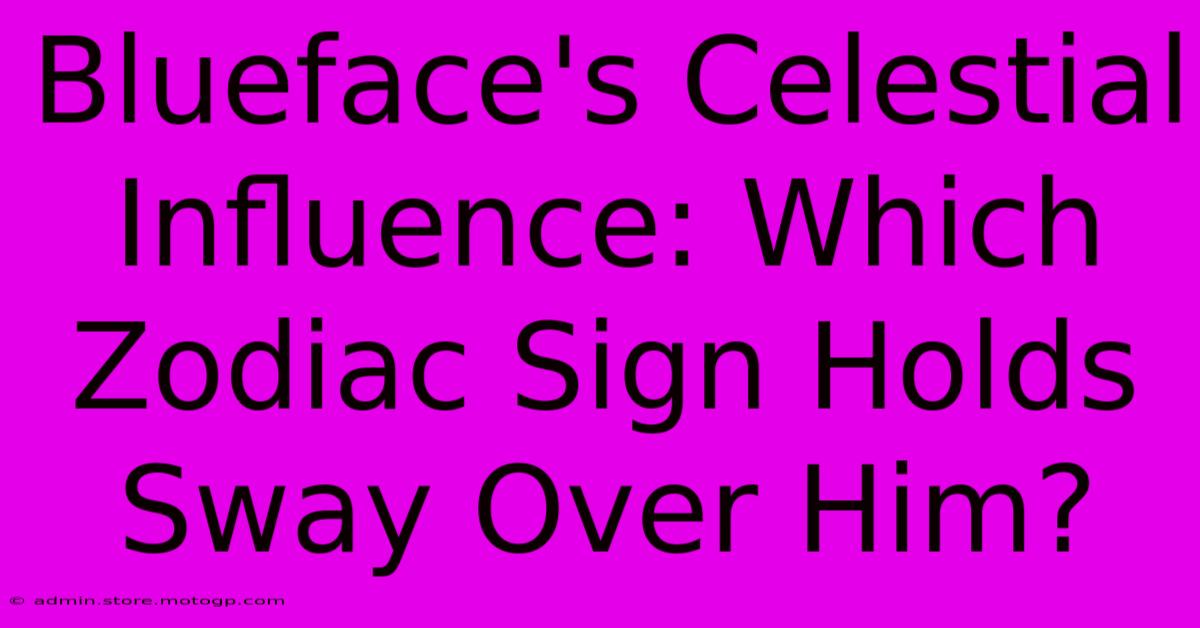 Blueface's Celestial Influence: Which Zodiac Sign Holds Sway Over Him?