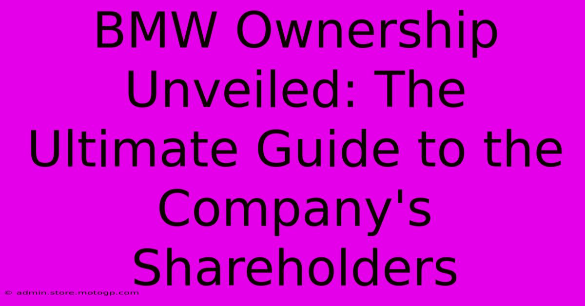 BMW Ownership Unveiled: The Ultimate Guide To The Company's Shareholders