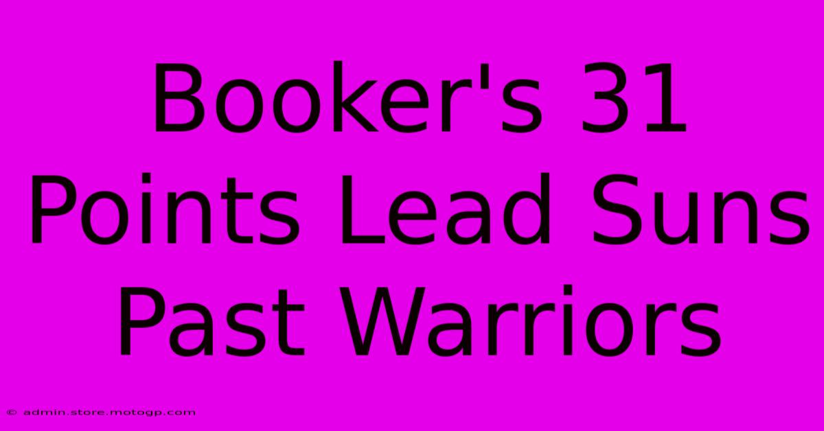 Booker's 31 Points Lead Suns Past Warriors