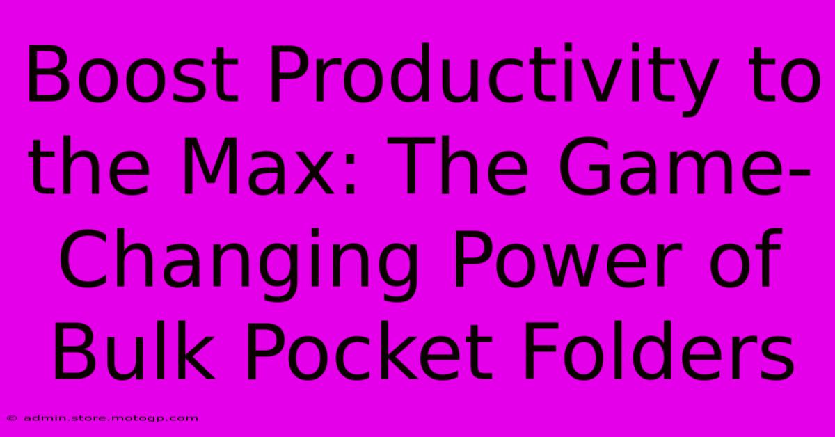 Boost Productivity To The Max: The Game-Changing Power Of Bulk Pocket Folders