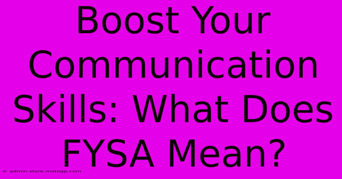 Boost Your Communication Skills: What Does FYSA Mean?