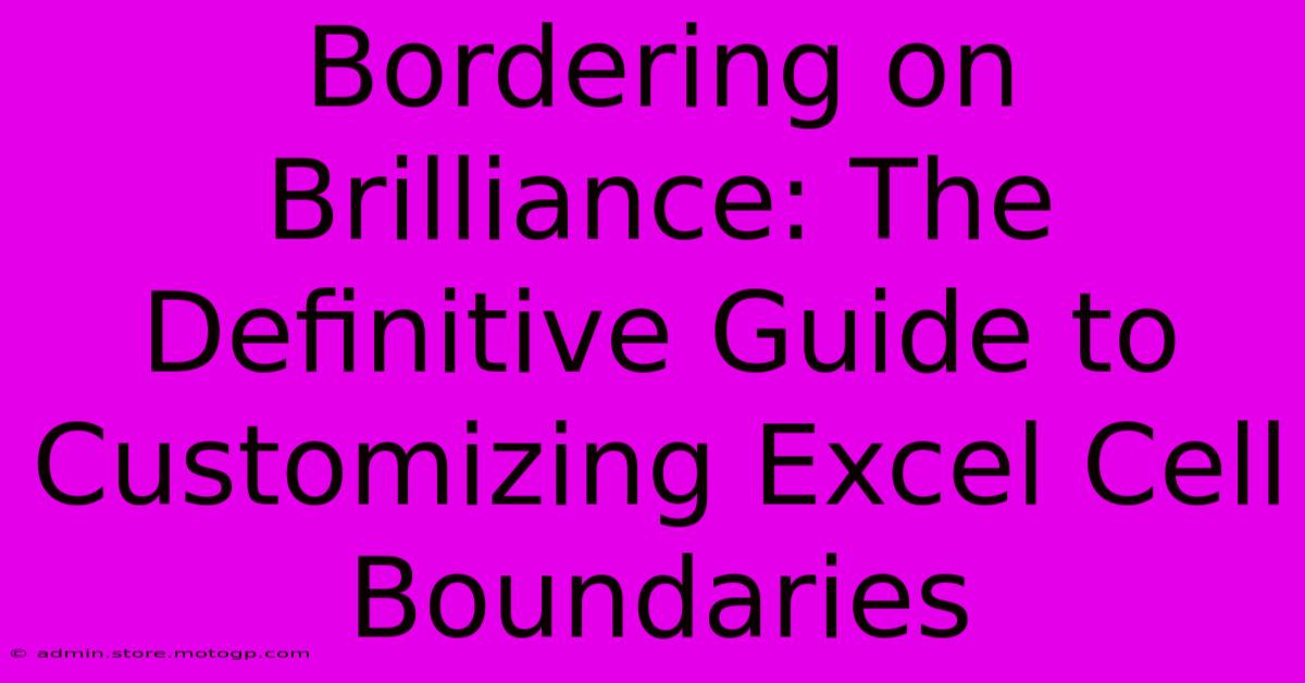 Bordering On Brilliance: The Definitive Guide To Customizing Excel Cell Boundaries