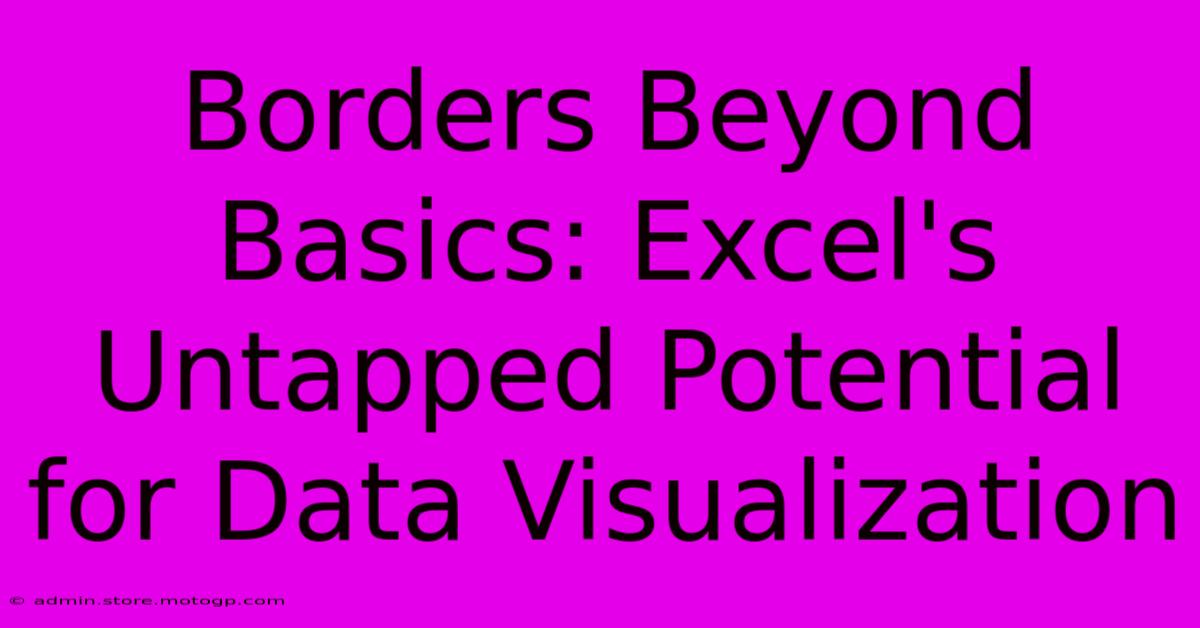 Borders Beyond Basics: Excel's Untapped Potential For Data Visualization