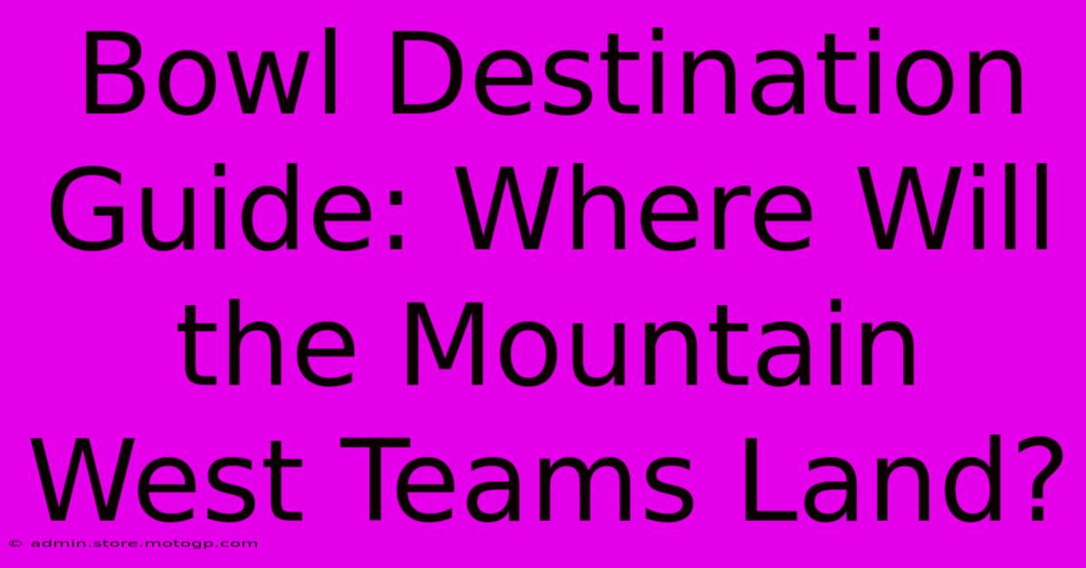 Bowl Destination Guide: Where Will The Mountain West Teams Land?