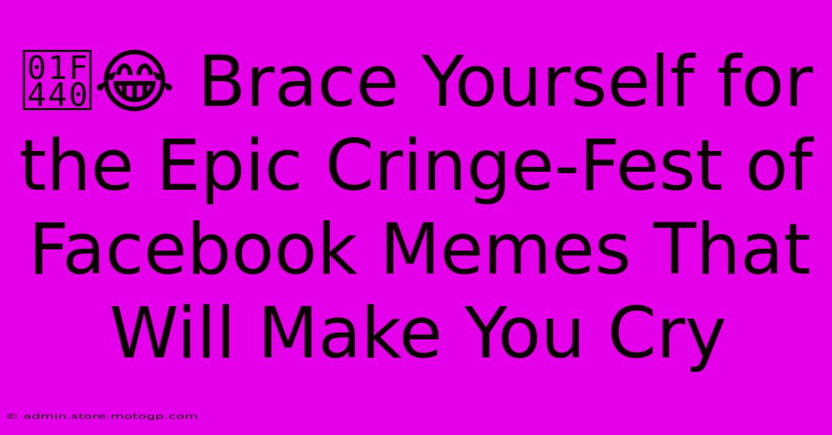 👀😂 Brace Yourself For The Epic Cringe-Fest Of Facebook Memes That Will Make You Cry