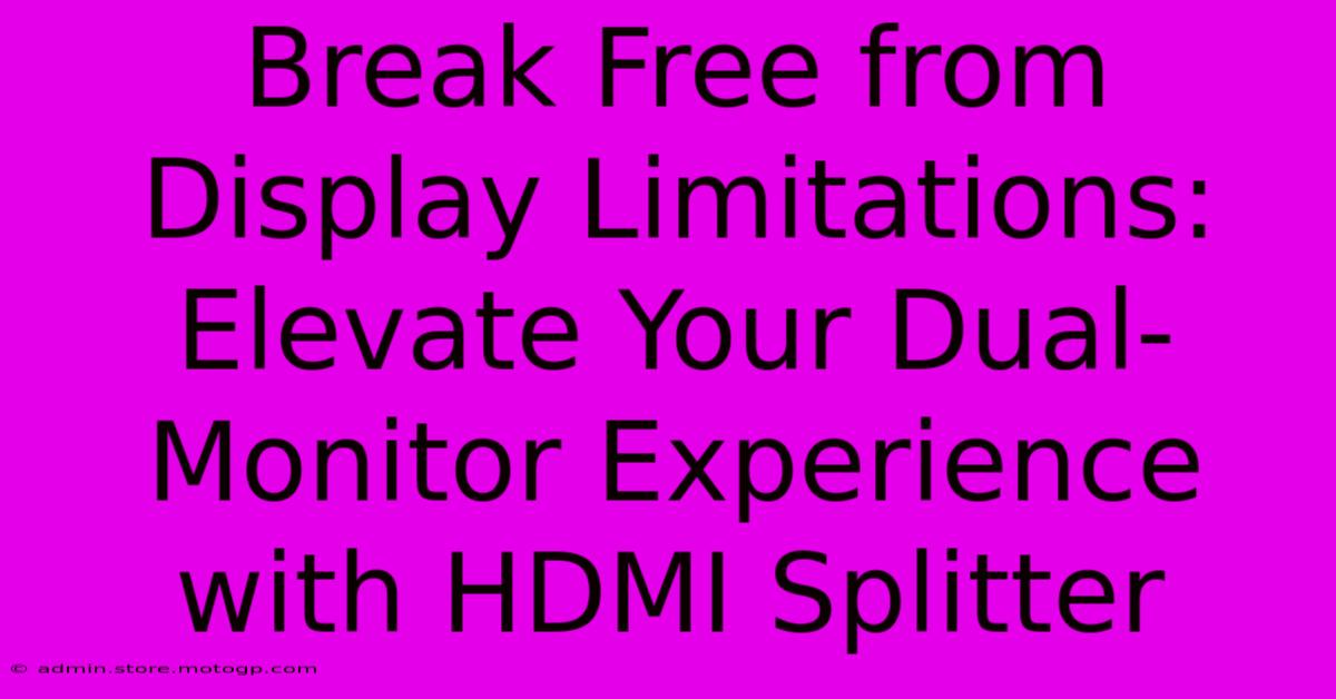 Break Free From Display Limitations: Elevate Your Dual-Monitor Experience With HDMI Splitter