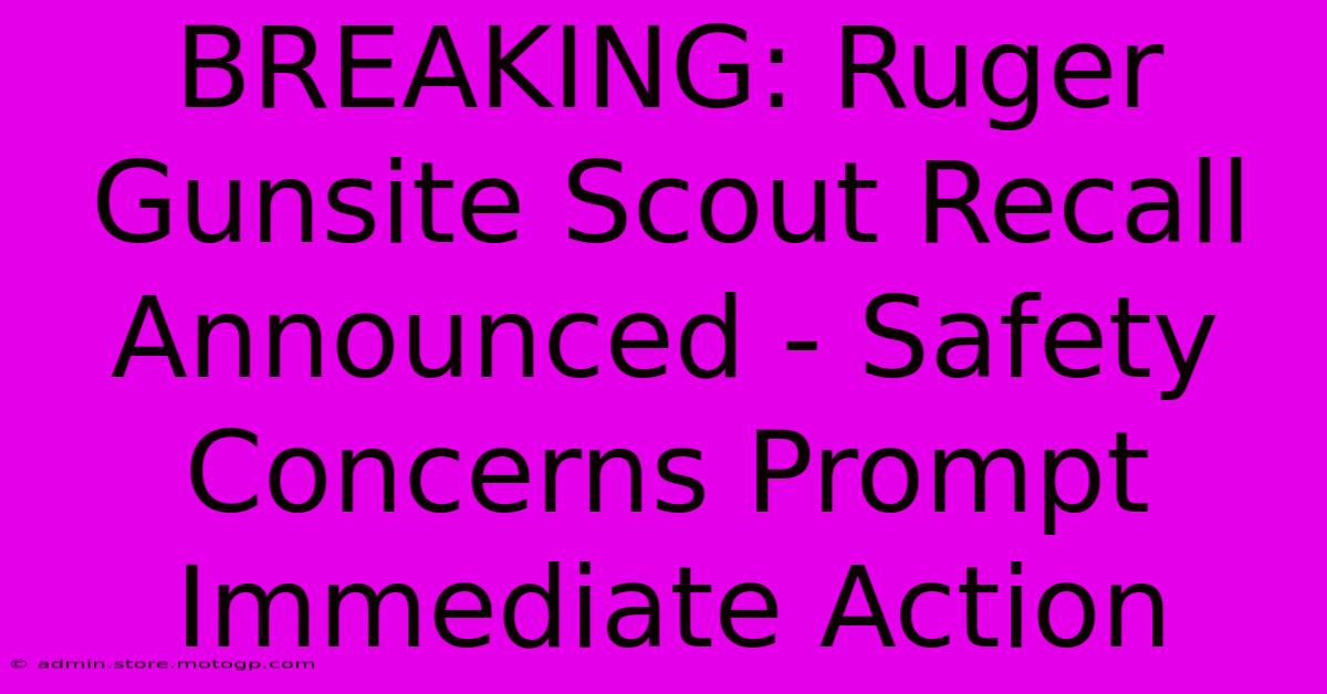 BREAKING: Ruger Gunsite Scout Recall Announced - Safety Concerns Prompt Immediate Action