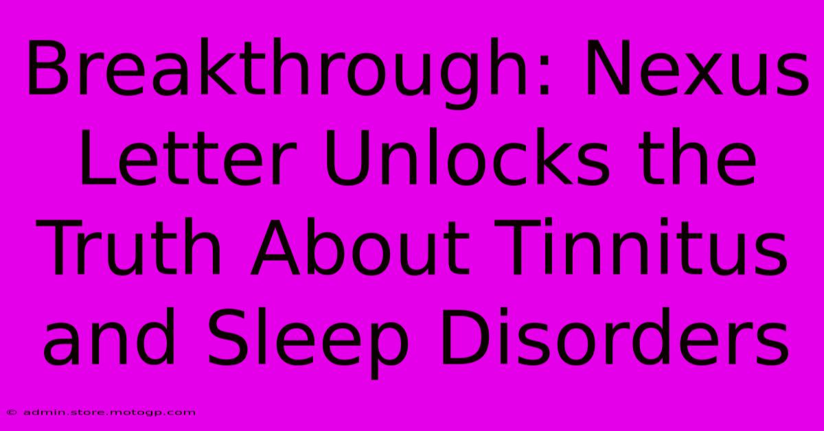 Breakthrough: Nexus Letter Unlocks The Truth About Tinnitus And Sleep Disorders