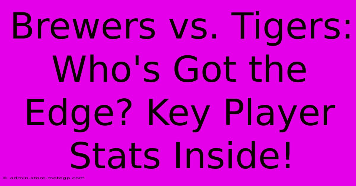 Brewers Vs. Tigers: Who's Got The Edge? Key Player Stats Inside!