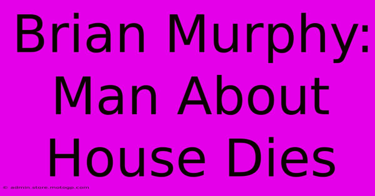 Brian Murphy: Man About House Dies