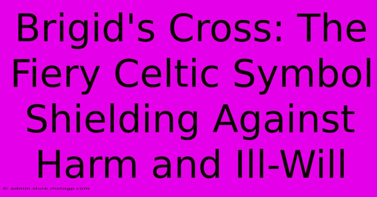 Brigid's Cross: The Fiery Celtic Symbol Shielding Against Harm And Ill-Will