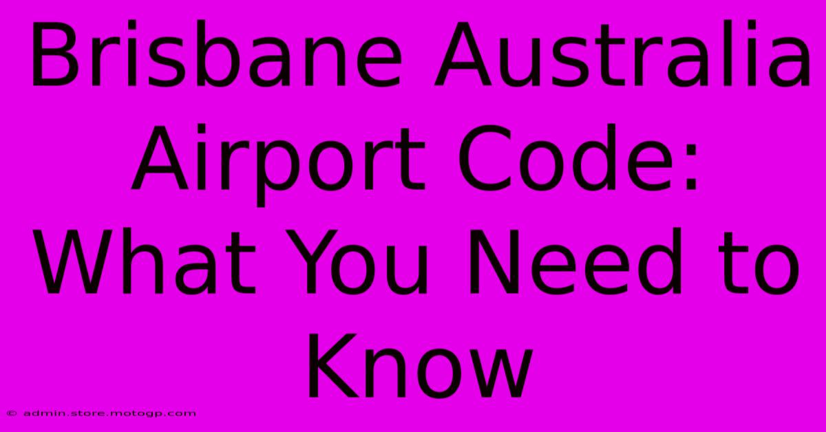 Brisbane Australia Airport Code: What You Need To Know