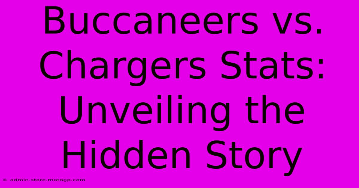 Buccaneers Vs. Chargers Stats: Unveiling The Hidden Story