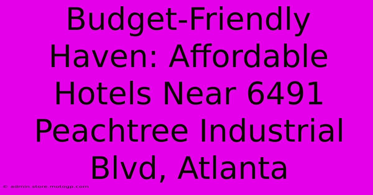 Budget-Friendly Haven: Affordable Hotels Near 6491 Peachtree Industrial Blvd, Atlanta