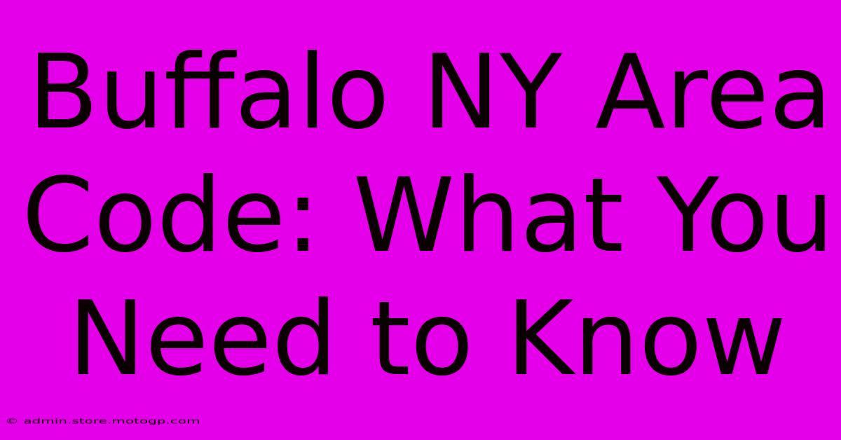 Buffalo NY Area Code: What You Need To Know