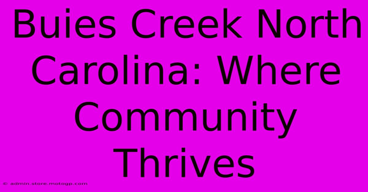 Buies Creek North Carolina: Where Community Thrives