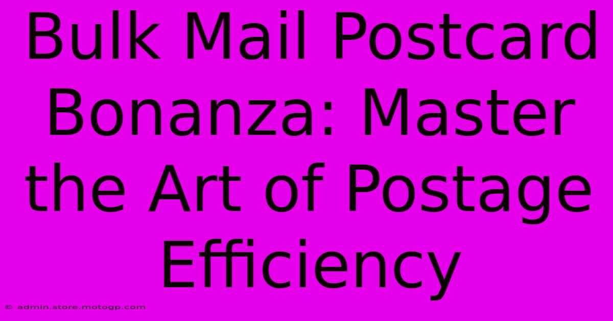 Bulk Mail Postcard Bonanza: Master The Art Of Postage Efficiency