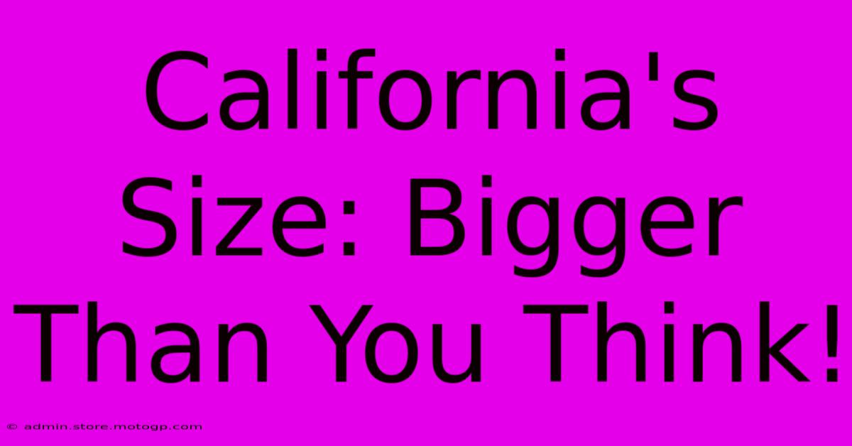 California's Size: Bigger Than You Think!