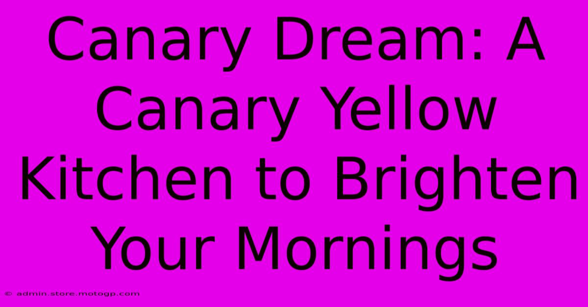 Canary Dream: A Canary Yellow Kitchen To Brighten Your Mornings