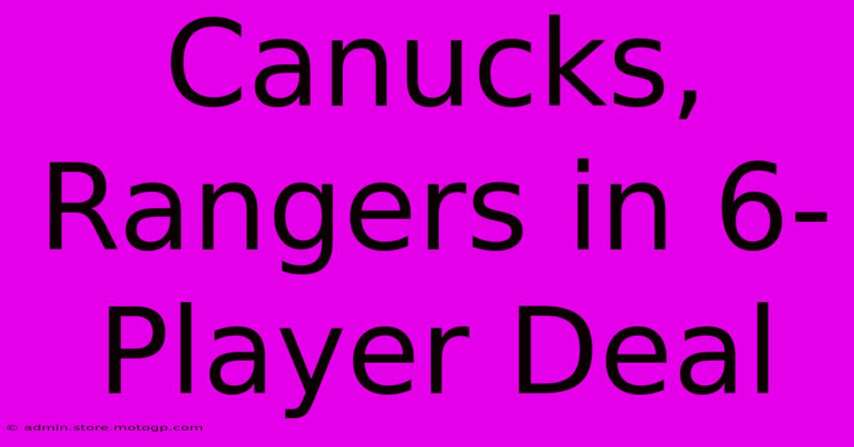 Canucks, Rangers In 6-Player Deal