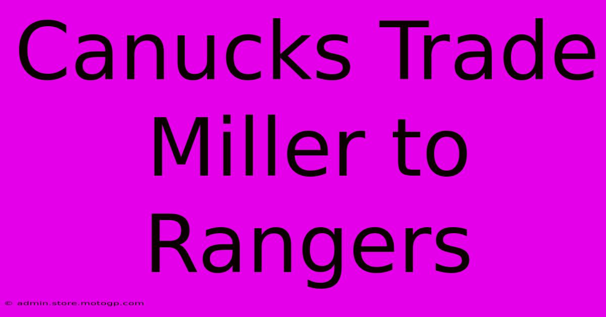 Canucks Trade Miller To Rangers