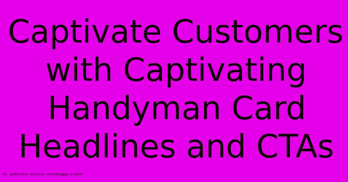 Captivate Customers With Captivating Handyman Card Headlines And CTAs