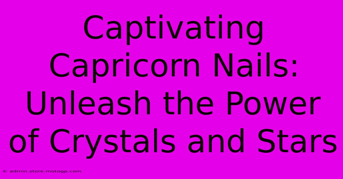 Captivating Capricorn Nails: Unleash The Power Of Crystals And Stars