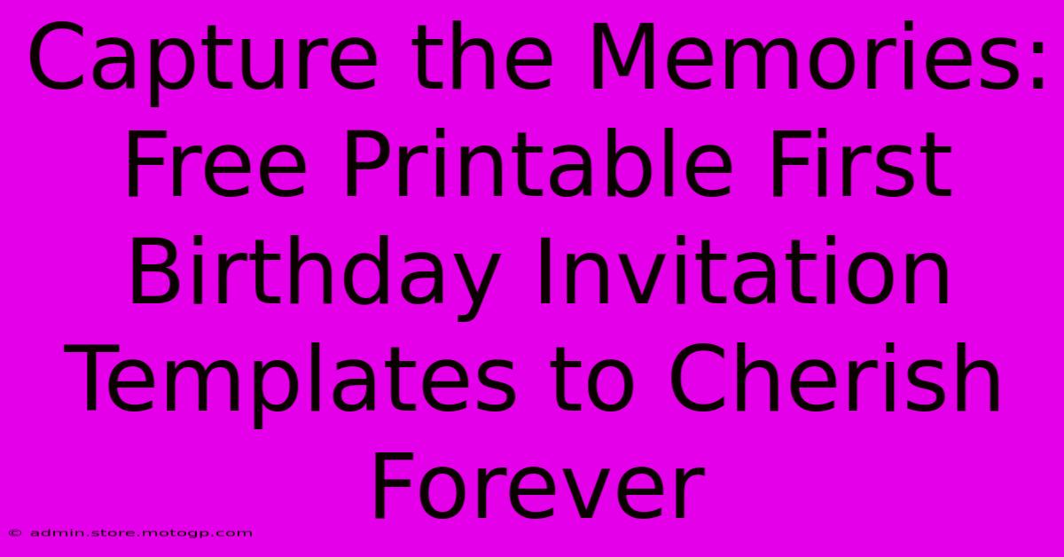 Capture The Memories: Free Printable First Birthday Invitation Templates To Cherish Forever