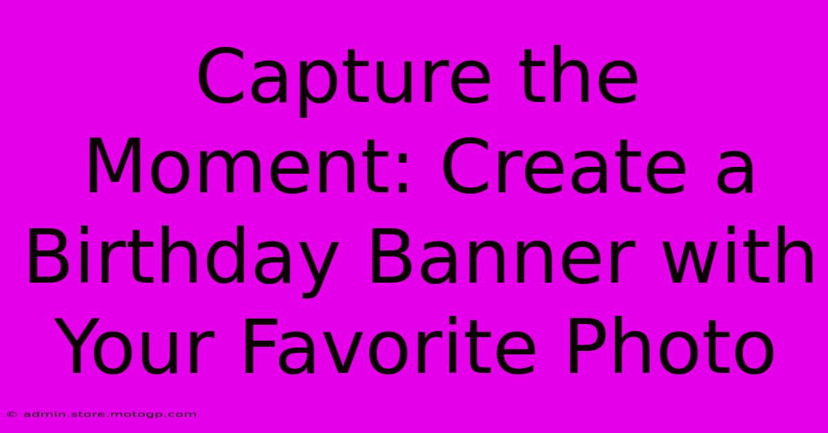 Capture The Moment: Create A Birthday Banner With Your Favorite Photo