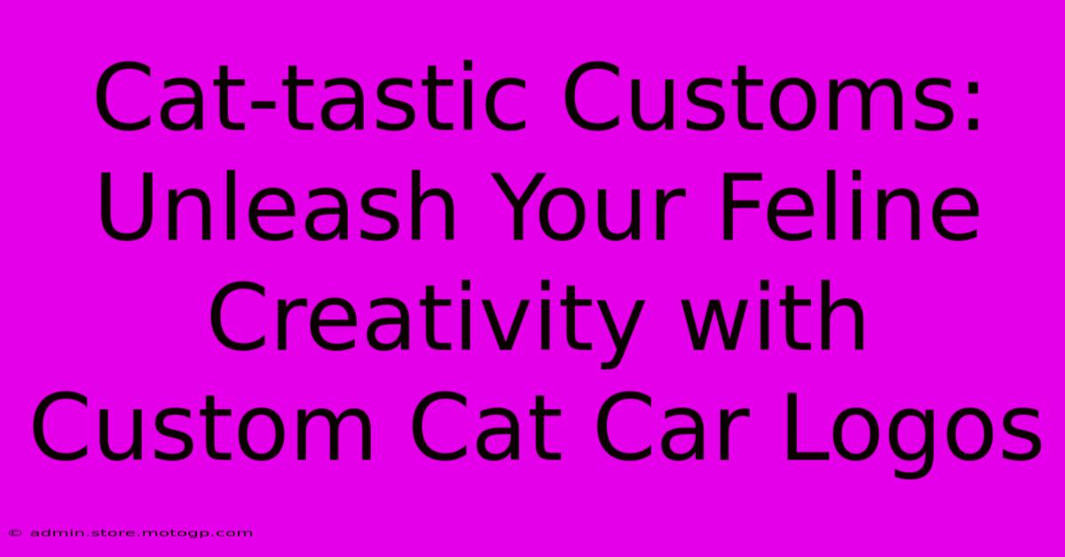 Cat-tastic Customs: Unleash Your Feline Creativity With Custom Cat Car Logos