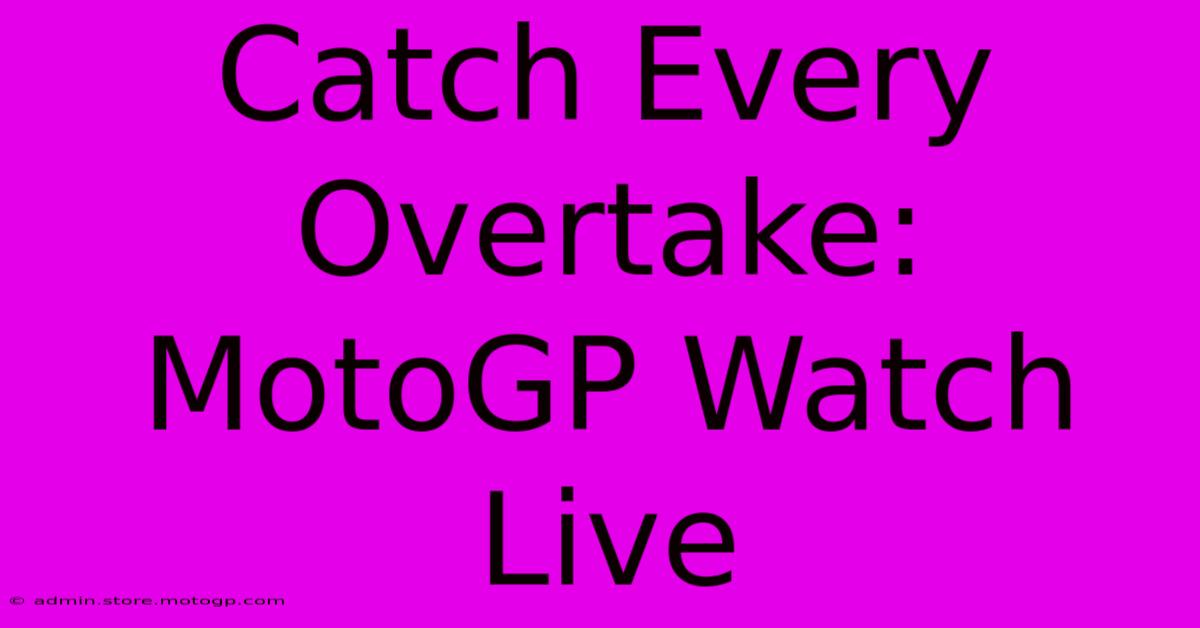 Catch Every Overtake: MotoGP Watch Live