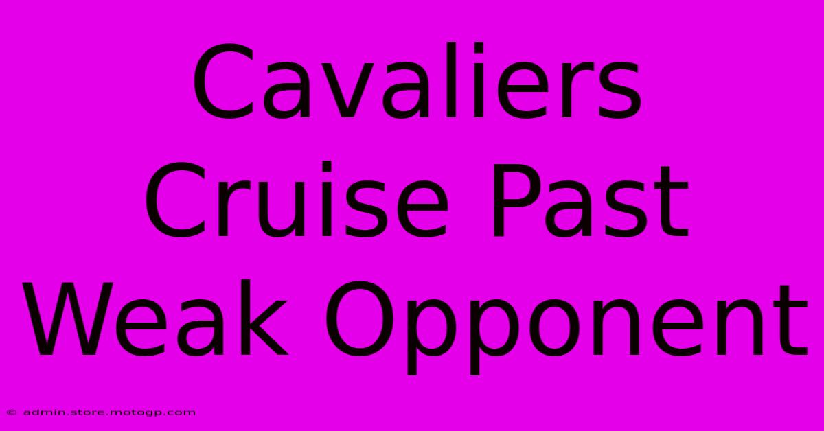 Cavaliers Cruise Past Weak Opponent