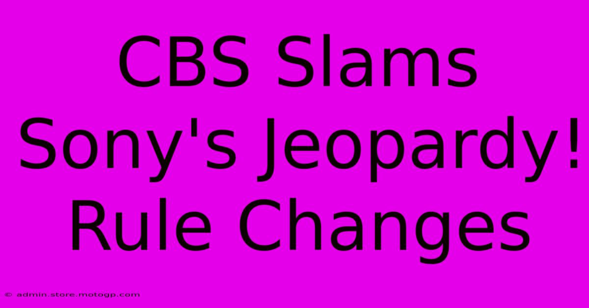 CBS Slams Sony's Jeopardy! Rule Changes