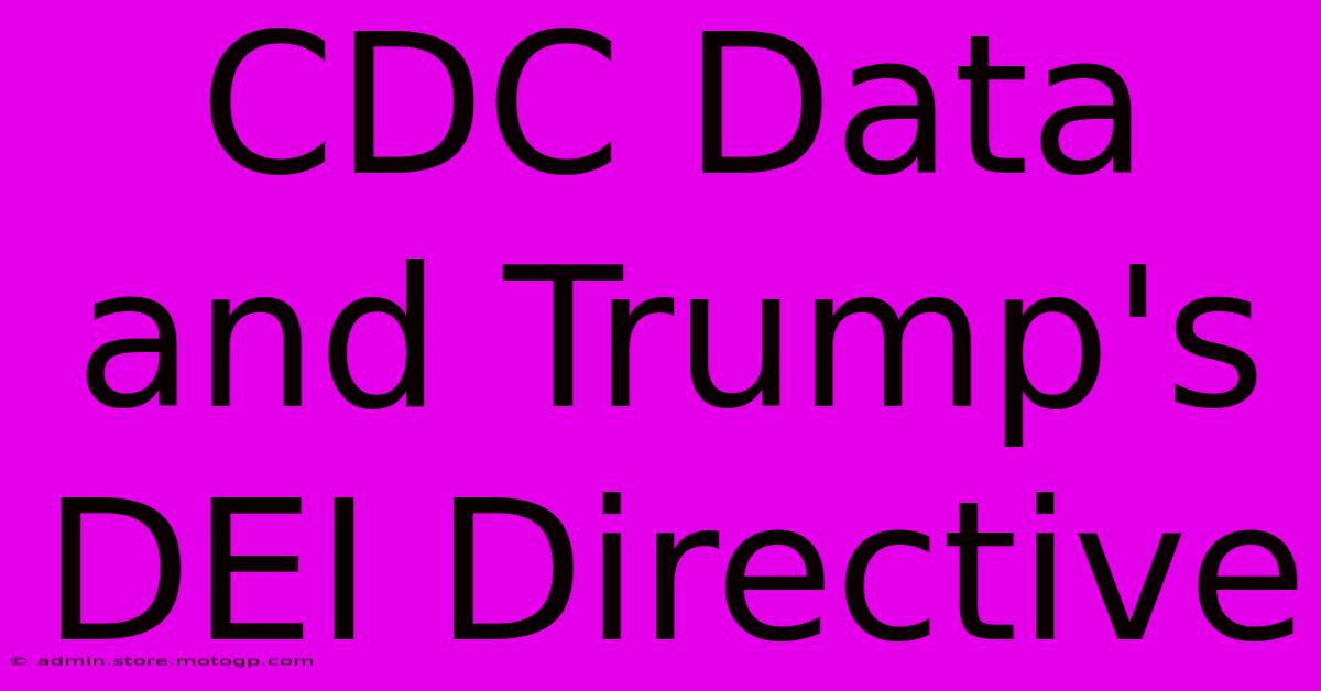 CDC Data And Trump's DEI Directive