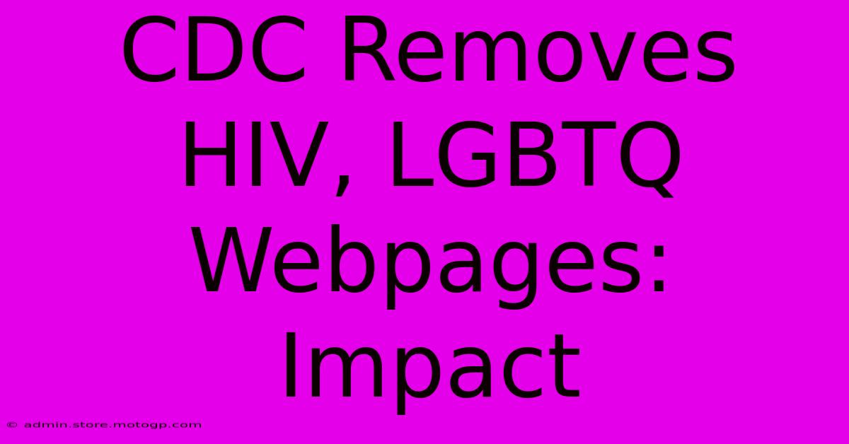 CDC Removes HIV, LGBTQ Webpages: Impact