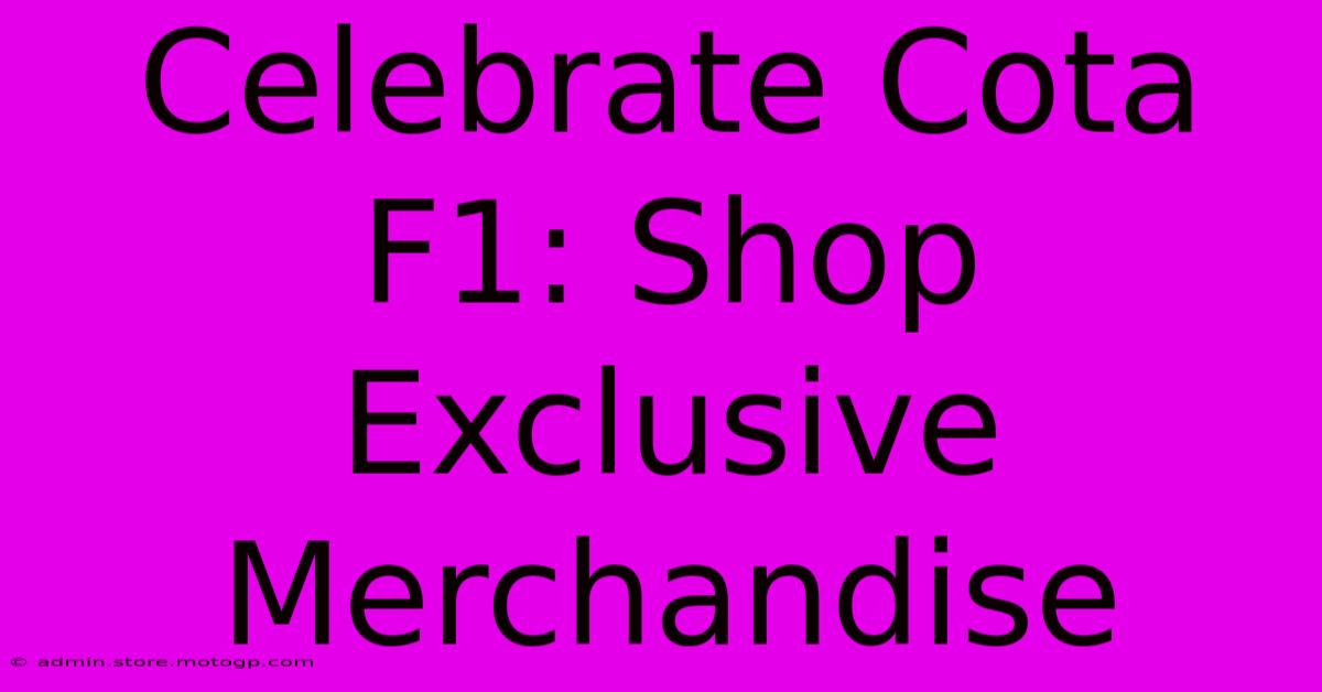 Celebrate Cota F1: Shop Exclusive Merchandise