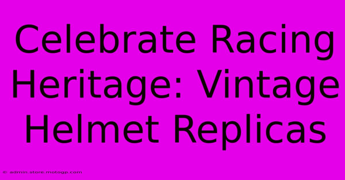 Celebrate Racing Heritage: Vintage Helmet Replicas