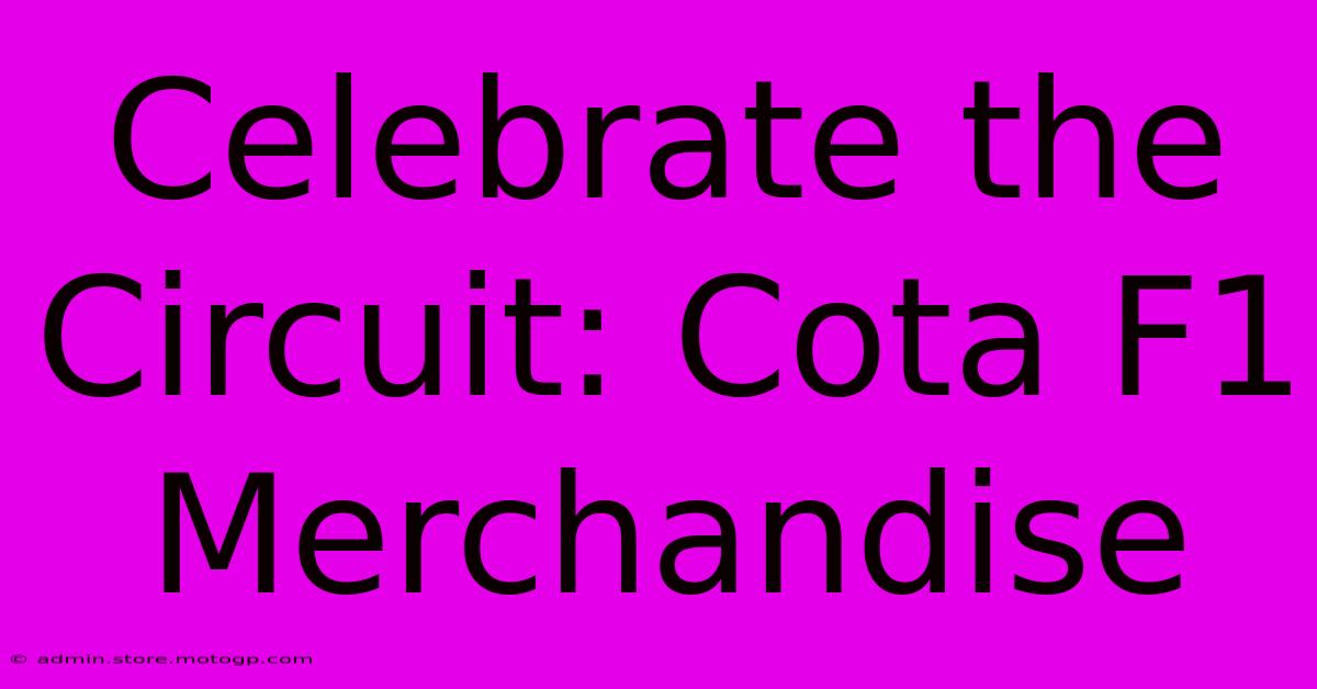 Celebrate The Circuit: Cota F1 Merchandise