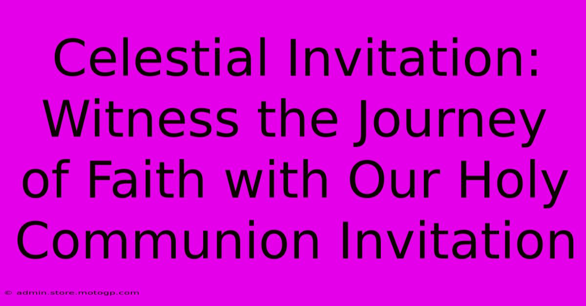 Celestial Invitation: Witness The Journey Of Faith With Our Holy Communion Invitation