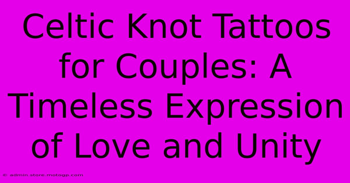 Celtic Knot Tattoos For Couples: A Timeless Expression Of Love And Unity