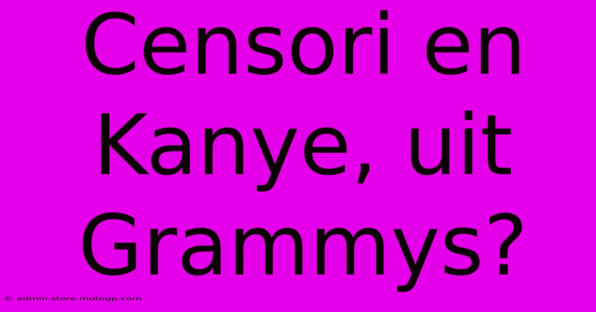 Censori En Kanye, Uit Grammys?