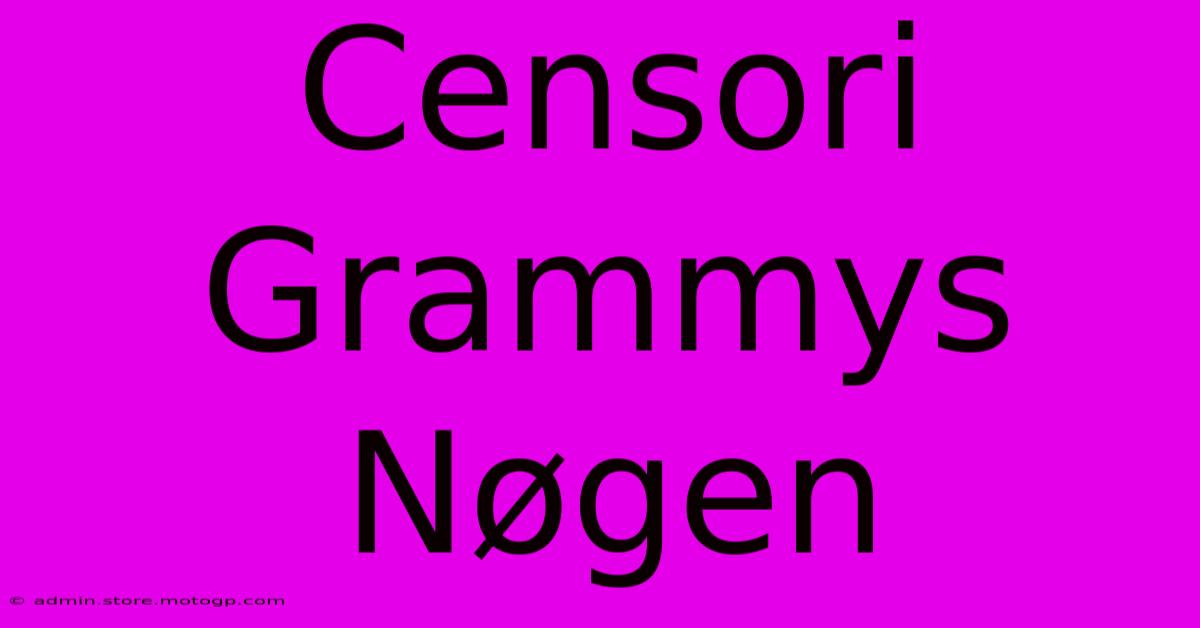 Censori Grammys Nøgen