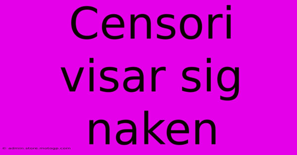 Censori Visar Sig Naken