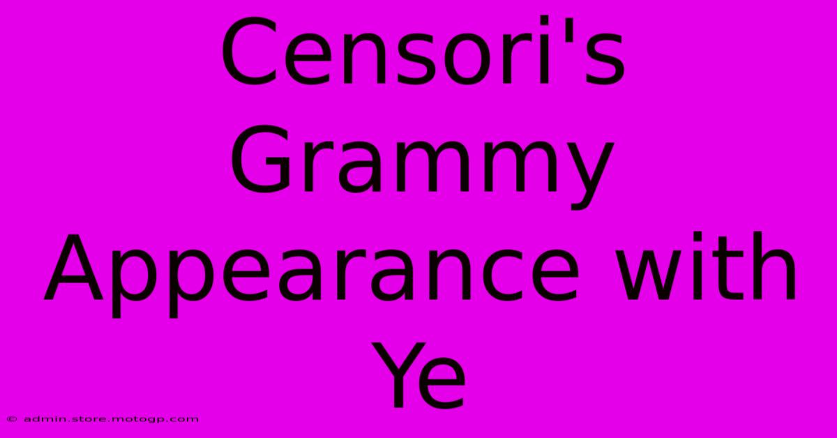 Censori's Grammy Appearance With Ye