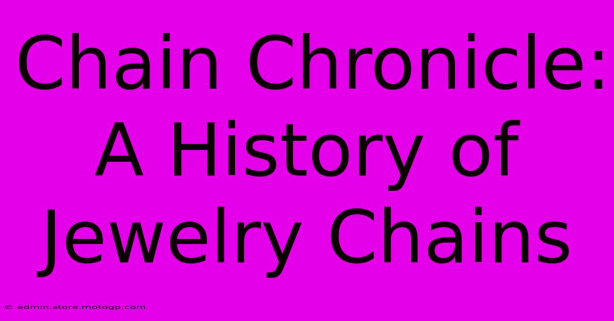 Chain Chronicle: A History Of Jewelry Chains